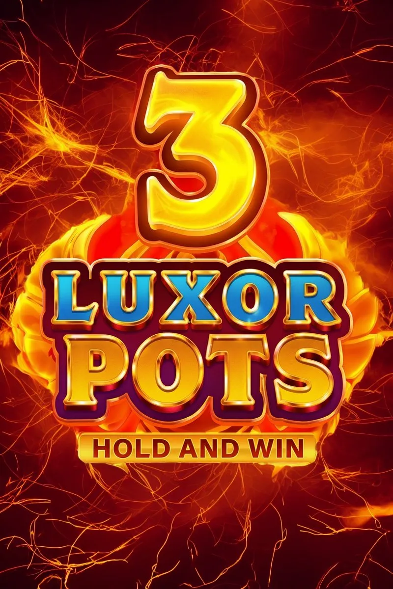3 Luxor Pots Hold and Win